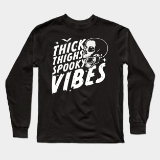 Thick Thighs Spooky Vibes Funny Halloween Skull Long Sleeve T-Shirt